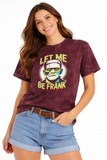 Let Me Be Frank - Acid Washed Tee