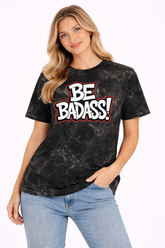 Be Badass - Acid Washed Tee